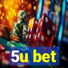 5u bet